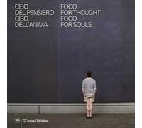 Food for thought, food for soul-Cibo del pensiero, cibo dell'anima. Ediz. bilingue