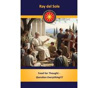 Food for Thought - Question Everything!!!