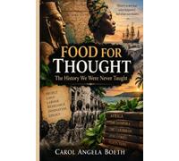 Food for Thought: The History We Were Never Taught