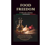 FOOD FREEDOM: Il metodo Zulima