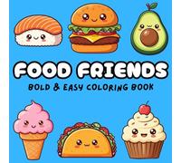 Food Friends: Coloring Book for Kids and Adults: Bold and Easy Coloring Featuring Cute Foods and Snacks (Bold and Easy)