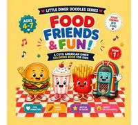 Food Friends & Fun: A CUTE AMERICAN DINER COLORING BOOK FOR KIDS