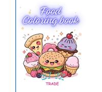 Food Fun Coloring Book for Kids: 40 Cute and Easy Pages with Smiling Food, Desserts, and Drinks