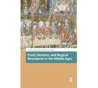 Food, Heresies, and Magical Boundaries in the Middle Ages