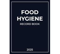 Food Hygiene Record Book 2025: Food Temperature Log Book With Inventory Management, Kitchen Cleaning Checklist for Businesses (Format A4)