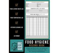 Food Hygiene Record Book: Food Temperature Log Book | Kitchen Cleaning Checklist & Schedule | Food & Drink Waste Log | Perfect For Commercial Kitchens, Restaurants, Catering and Food Businesses.