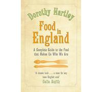 Food In England: A complete guide to the food that makes us who we are