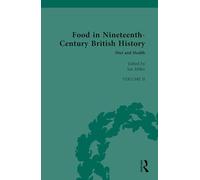 Food in Nineteenth-Century British History: Volume II: Diet and Health: 2