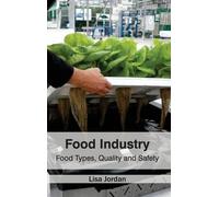 Food Industry: Food Types, Quality and Safety (Copertina rigida)