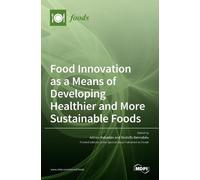 Food Innovation as a Means of Developing Healthier and More S (Copertina rigida)