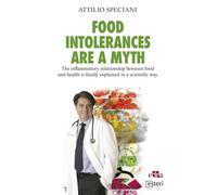 Food intolerances are a myth. The inflammatory relationship between food a...