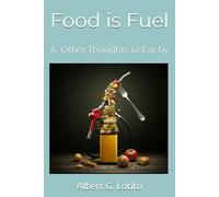 Food is Fuel: and Other Thoughts to Eat by