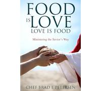 Food is Love Love is Food: Ministering the Savior's Way