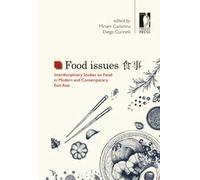 Food issues. Interdisciplinary studies on food in modern and contemporary East Asia. Ediz. multilingue