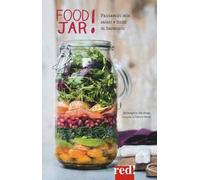Food jar! Fantastici mix salati e dolci in barattolo. Ediz. illustrata