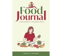 Food Journal for Women Weight Loss: 12-Week Calorie Tracker per registrare i pasti, monitorare i tuoi progressi e costruire abitudini sane