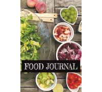 Food Journal: Meal Tracking Diary - Calorie Counter for Weight Loss, Diet, Health | Mindful Eating & Fitness Tracker | 120 Pages 6x9 Inches