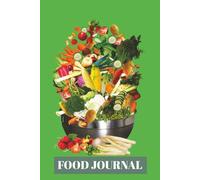 Food Journal: Meal Tracking Diary - Calorie Counter for Weight Loss, Diet, Health | Mindful Eating & Fitness Tracker | 120 Pages 6x9 Inches