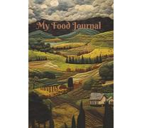 Food Journal: On The Farm Journal Daily Log| 6 x 9 with 130 Pages| Soft Paperback| Simple Weight Tracker Notes
