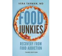 Food Junkies: Recovery from Food Addiction
