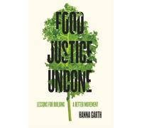 Food Justice Undone: Lessons for Building a Better Movement: 88