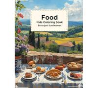 Food Kids Coloring Book: 25 Pages Filled with Bold-Lined and Black and White Illustrations. Discover the Diverse World of Food with a Story of Origin on Each Page. Made for Young Artists!