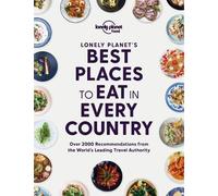 Food Lonely Planet's Best Places to Eat in Every Country (Copertina rigida)