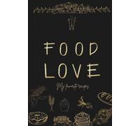 Food Love My favorite recipes: Recipe book for writing yourself Din a 5, DIY cookbook, 104 pages, gift idea