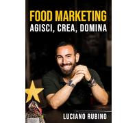 Food Marketing: Agisci, Crea, Domina