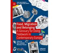 Food, Migration and Belonging: A Glossary for Doing Fieldwork in Contemporary Europe