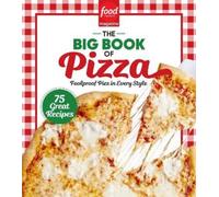 Food Network Magazine The Big Book of Pizza by Food Network Magazine
