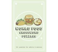 Food of the World Crossword Puzzles: Crossword Puzzles with Easy to Read Print about Food, Culinary Traditions, and International Cuisine, and more | ... Gift for Vacations, Holidays and Relaxation