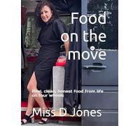 Food on the move: Real clean food, made easy