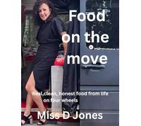 Food on the Move: Real, honest, clean food