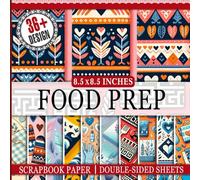 Food Prep Scrapbook Paper: 36 Double-Sided Sheets of High-Quality Paper, Ideal for Creative Expressions