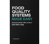 FOOD QUALITY SYSTEMS MADE EASY: Understand HACCP, GMP, and ISO in Just Half a Day