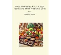 Food Remedies: Facts About Foods And Their Medicinal Uses