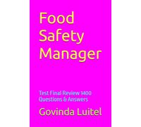 Food Safety Manager: Test Final Review 1400 Questions & Answers