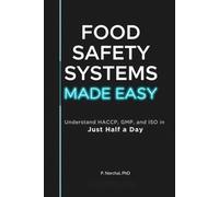 FOOD SAFETY SYSTEMS MADE EASY: Understand HACCP, GMP, and ISO in Just Half a Day