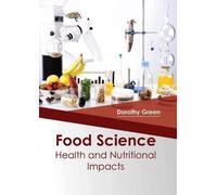 Food Science: Health and Nutritional Impacts (Copertina rigida)