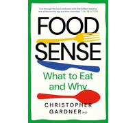 Food Sense: What to Eat and Why