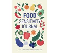 Food Sensitivity Journal Diary and Symptom Tracker: Daily Log for tracking your gut's reactions to foods. Suitable for Chron's, IBS, IBD, Allergies and Intolerances