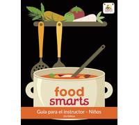 Food Smarts Guía para el instructor (Niños)