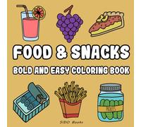 Food & Snacks Bold And Easy Coloring Book: for Adults and Kids
