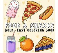 Food & Snacks: Bold and Easy Coloring Book for Adults and Kids with Big, Simple Designs Featuring Foods, Desserts, Fruits, and More