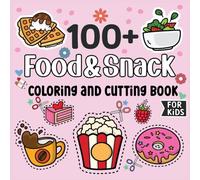 Food&Snacks Coloring and Cutting book: 100+ Small stuff for kids|Color, Cut, Stick and complete your art