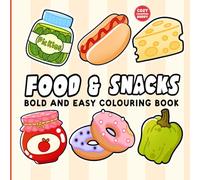Food & Snacks Coloring Book: Bold and Easy Designs for Adults and Kids 50 Relaxing & Simple Coloring Pages Featuring a Variety of Foods, Drinks, Desserts and Fruits