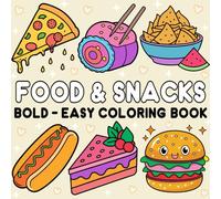Food & Snacks Coloring Book: Bold & Easy Designs for All Ages: Fun and Relaxing Food-Themed Coloring Pages for Adults & Kids (60 Single-Sided Pages)