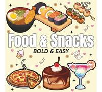 Food & Snacks: Coloring Book For Adults and Kids, Featuring Cute Dessert, Cupcake, Pizza, Chips, Fruits, Donut, Drinks, And Many More Designs (Bold & Easy Coloring)