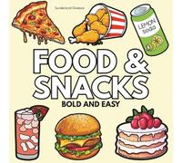 Food & Snacks: Coloring Book For Adults And Kids, Featuring Pizza, Dessert, Cupcake, Sausage, Donut, Candy, Chocolate, Chips, Drink and More (Bold & Easy Coloring)